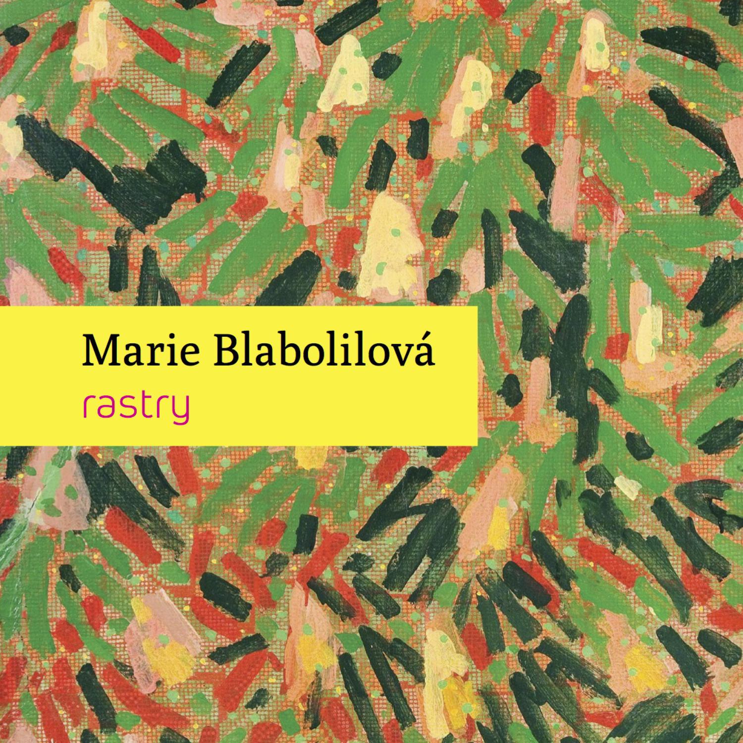Marie Blabolilová / Rastry
