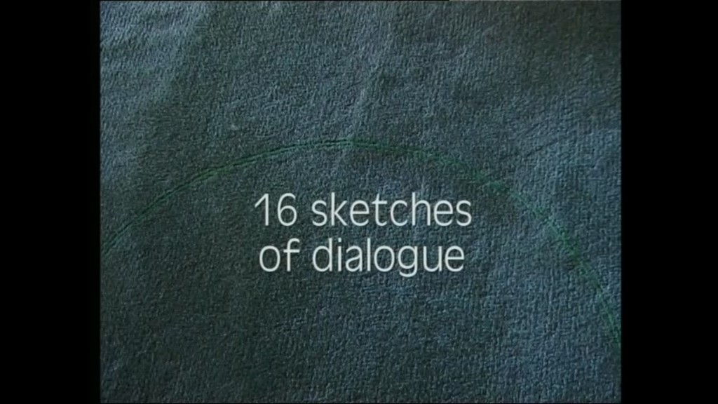 16 Sketches of Dialogue (film description) 